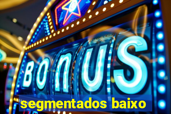 segmentados baixo